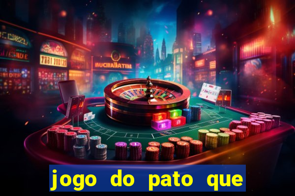 jogo do pato que ganha dinheiro